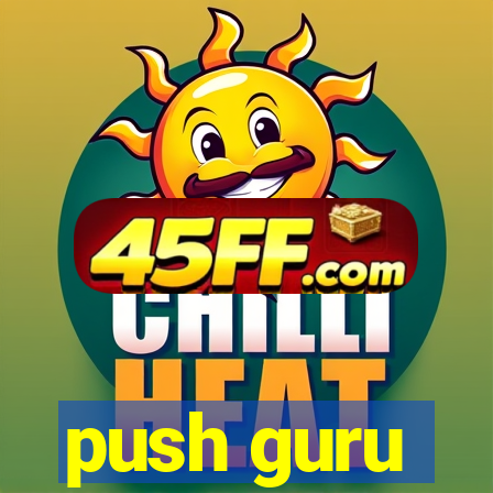 push guru